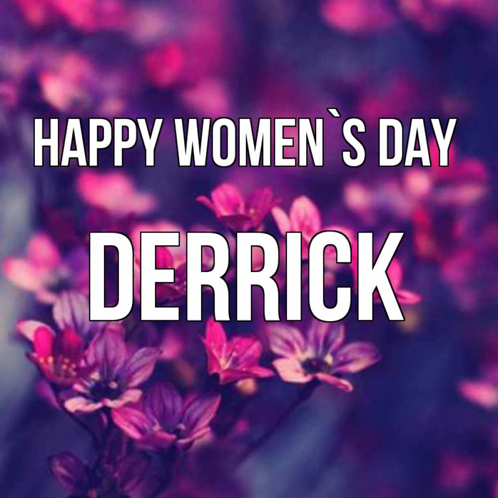 Greetings card с именем, Derrick happy women`s day небольшие цветы 1 Greetings with text for free download 